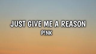 Just Give Me A Reason - P!nk (Lyrics)