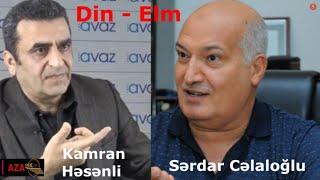 210801 Din və elm  Kamran Həsənli Sərdar Cəlaloğlu