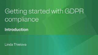 Getting started with GDPR compliance: Introduction to the GDPR