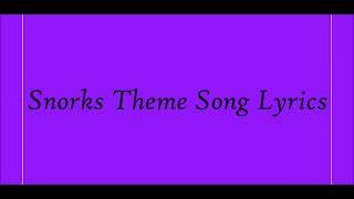 Snorks Theme Song Lyrics