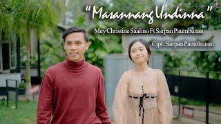 SARPAN PAUMBUNAN & MEY CHRISTINE - MASANNANG UNDINNA | Lagu Toraja terbaru  (Official Music Video)