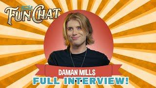 Funko's Fun Chat  - Daman Mills (Full Interview)