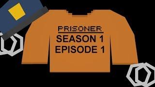 PRISONER: Episode 1