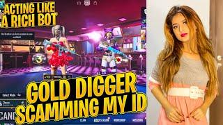 Gold Digger Scamming My Account | Acting like a Rich Bot | Reality Of Nature DIGGERS