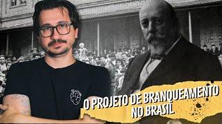 O PROJETO DE BRANQUEAMENTO NO BRASIL