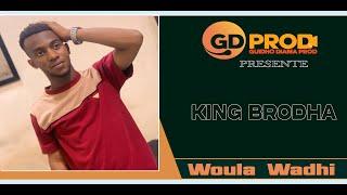 King Brodha Woula Wadhi 2024