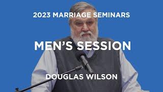 Marriage Seminar: Men's Session | Douglas Wilson