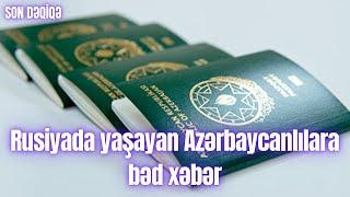 Rusiyada yaşayan Azərbaycanlılara bəd xəbər