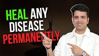 The Only Natural Way to heal any disease permanently | Himanshu Gaur