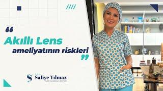 Akıllı Lens Ameliyatı Riskleri | Prof. Dr. Safiye Yılmaz