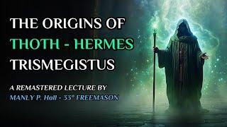 The Esoteric History Of Hermeticism - Lecture I by Manly P. Hall