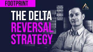 How To Trade The Delta Reversal Strategy [FOOTPRINT CHART]