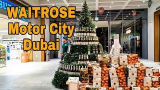 What's Inside Waitrose Motor City Dubai |Xmas 2022