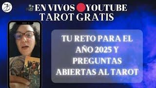 TU RETO PARA EL 2025 Y PREGUNTAS ABIERTAS AL TAROT EN VIVO#envivo