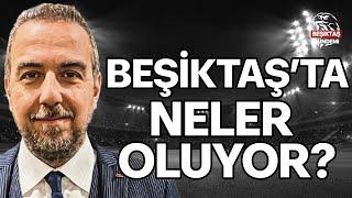 Fırat Günayer Beşiktaş'ta Yaşanan Gelişmeleri Tüm Gerçekliğiyle ANLATTI! İŞTE O FLAŞ GELİŞMELER...