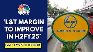 L&T Is Targetting Large Size Orders In FY25: Prabhudas Lilladher | CNBC TV18