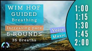 WIM HOF Guided Breathing | 35 Breaths 5 Rounds Increasing Pace | Up to 2:00min