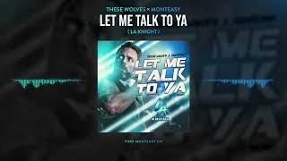 THESE WOLVES & Monteasy - Let Me Talk To Ya (LA Knight) Visualizer