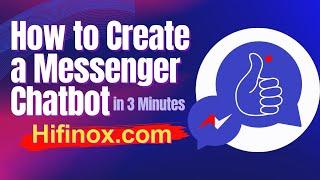 How to Create a Messenger Chatbot in 3 Minutes using Hifinox chatbot