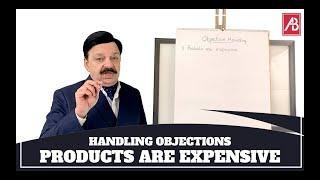 Objection Handling - Products Are Expensive