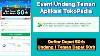 Event Undang Teman TokoPedia Terbaru - Daftar Dapat 50rb, Undang 1 Teman Dapat 50rb