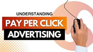 Pay Per Click (PPC) Advertising Explained