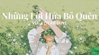 Vũ x Dear Jane - "Những Lời Hứa Bỏ Quên" Lyrics