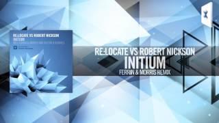 Re:Locate vs. Robert Nickson - Initium FULL (Ferrin & Morris Remix) Amsterdam Trance