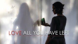 Love All You Have Left (2018) | Full Movie | Mystery Movie