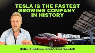 Tesla is the fastest growing company in history