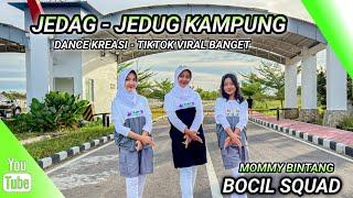 JEDAG JEDUG KAMPOENG | DANCE KREASI - TIKTOK VIRAL | BOCIL SQUAD | MOMMY BINTANG