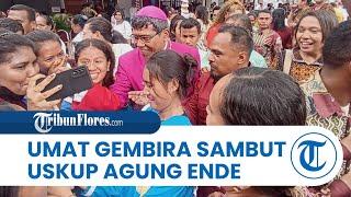 Umat Sambut Gembira Uskup Agung Ende Mgr Paulus Budi Kleden SVD