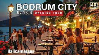 Amazing! BODRUM city Nightlife, Afternoon and Evening - Happy Walking Tour.. [4K 60 HDR Ultra]