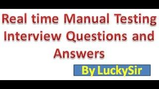 Manual Testing interview questions and answers|Real time manual testing interview questions