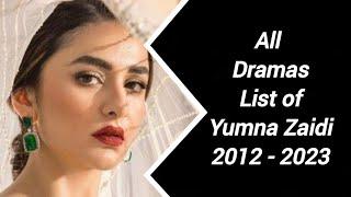 Yumna Zaidi All Darams List | 2012-2023 | Pakistani Dramas