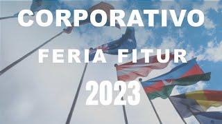 FERIA DE TURISMO FITUR 2023- CORPORATIVO