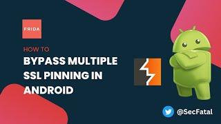 How to Bypass Multiple SSL Pinning on Android