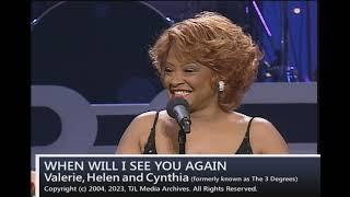 When Will I See You Again - Valerie, Helen and Cynthia (formerly 3 Degrees)