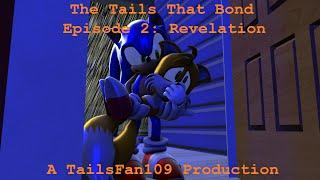 The Tails That Bond Episode 2: Revelation (Sonic SFM)