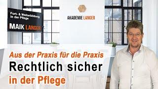 Rechtlich sicher in der Pflege  - Aus der Praxis für die Praxis