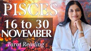 PISCES Tarot reading from 16 to 30 November  2024