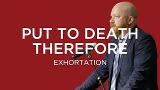 Put to Death Therefore | Toby Sumpter (Exhortation – King's Cross)