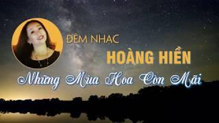 Đêm nhạc Hoàng Hiền 25 năm: Những mùa hoa còn mãi