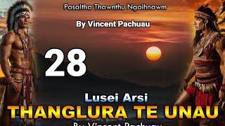 Pasaltha Thanglura te unau - 28 | By Vincent Pachuau