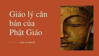 [PGMN] Tóm tắt nhanh Giáo lý căn bản của Phật Giáo