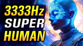 BECOME SUPERHUMAN 3333Hz 333Hz 33Hz 3Hz Binaural Beats