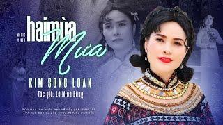 Tê Tái Lòng Người Nghe Với Giọng Ca Bolero Đầy Tâm Trạng Hay Nhất 2024️Hai Mùa Mưa - Kim Song Loan