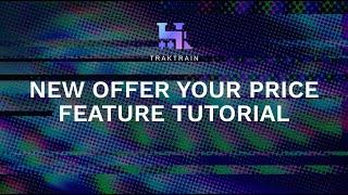 New OFFER YOUR PRICE Feature Tutorial | TRAKTRAIN