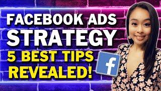 FACEBOOK ADS STRATEGY | 5 BEST TIPS REVEALED