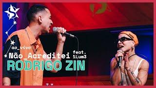 Rodrigo Zin - Não Acreditei  feat. 1LUM3 - Ao Vivo no Estúdio Showlivre 2024